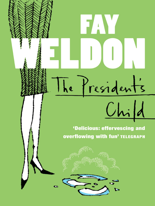 Title details for The President's Child by Fay Weldon - Available